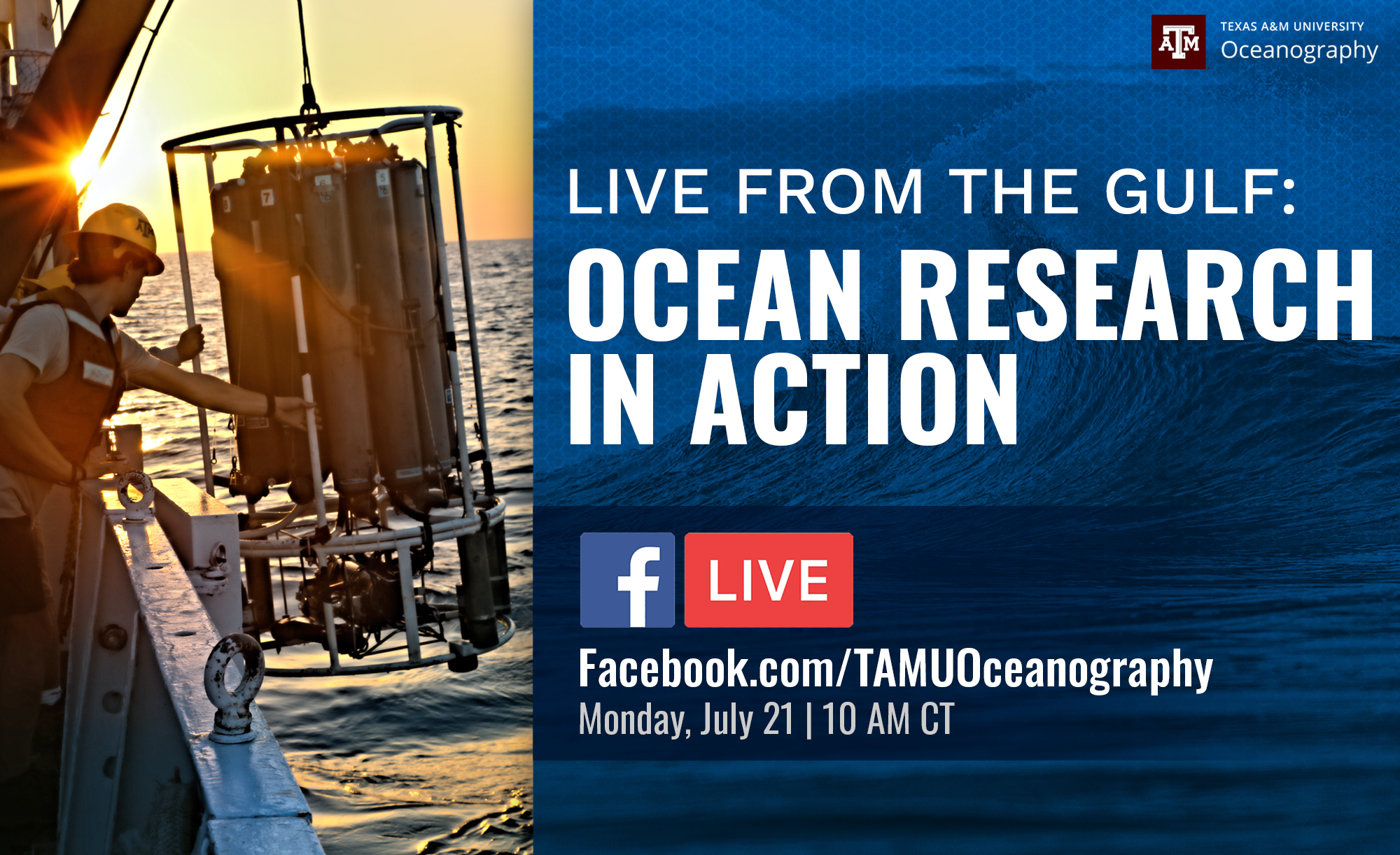 Advertisement for a live event titled 'Ocean Research in Action' hosted by Texas A&M University Oceanography, showing a researcher working with equipment on a boat at sunrise. Viewers are invited to watch the event on Facebook Live on Monday, July 21 at 10 AM CT.