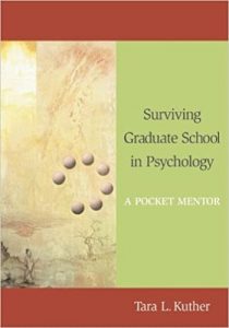 Surviving Graduate School in Psychology: A Pocket Mentor by Tara L. Kuther